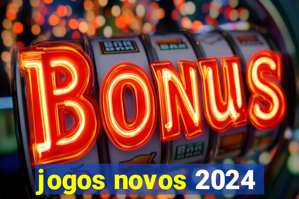 jogos novos 2024